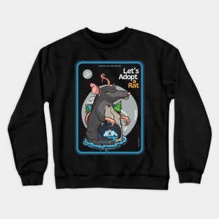 Let's adopt a rat Crewneck Sweatshirt